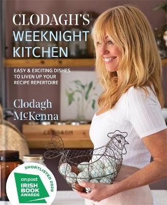 Clodagh's Weeknight Kitchen - Clodagh McKenna, Clodagh McKenna Ltd