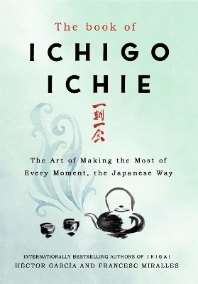 The Book of Ichigo Ichie - Francesc Miralles, Héctor García