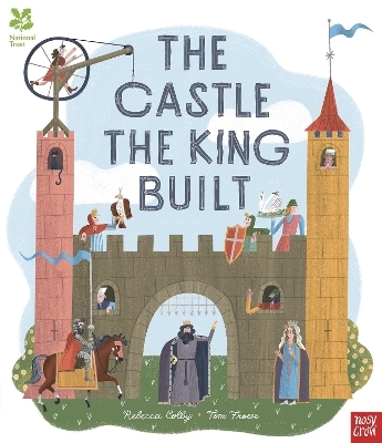 National Trust: The Castle the King Built - Rebecca Colby