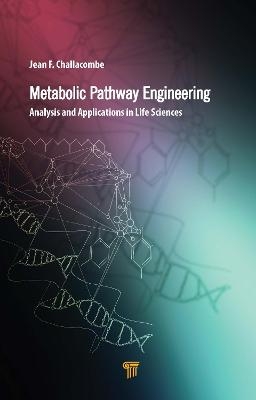 Metabolic Pathway Engineering - Jean F. Challacombe