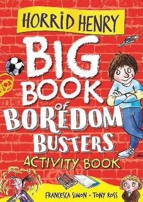 Horrid Henry: Big Book of Boredom Busters - Francesca Simon