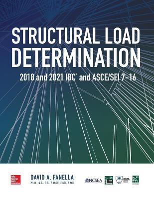 Structural Load Determination: 2018 and 2021 IBC and ASCE/SEI 7-16 - David A. Fanella