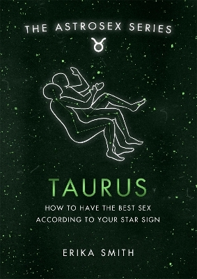 Astrosex: Taurus - Erika W. Smith
