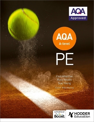 AQA A-level PE (Year 1 and Year 2) - Carl Atherton, Sue Young, Ross Howitt