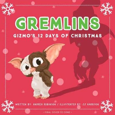 Gremlins: The Illustrated Storybook - Andrea Robinson, J.J. Harrison