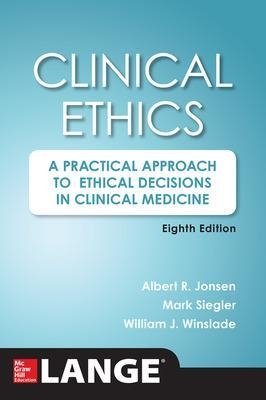 Clinical Ethics - Albert Jonsen, Mark Siegler, William Winslade