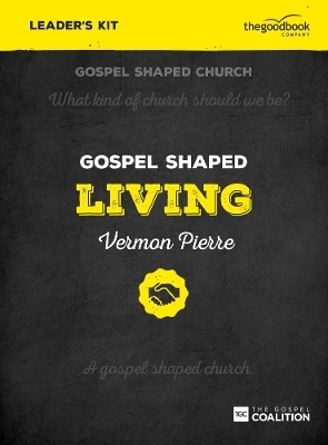 Gospel Shaped Living - Leader's Kit - Vermon Pierre