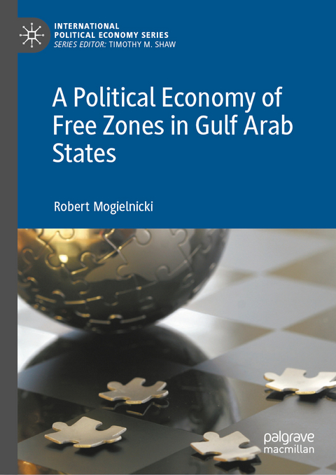 A Political Economy of Free Zones in Gulf Arab States - Robert Mogielnicki