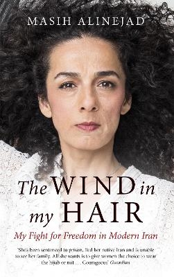 The Wind in My Hair - Masih Alinejad