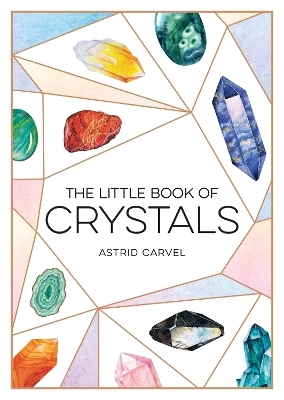 The Little Book of Crystals - Astrid Carvel