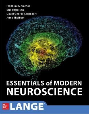 Essentials of Modern Neuroscience - Franklin Amthor, W. Anne Burton Theibert, David Standaert, Erik Roberson