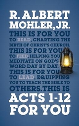 Acts 1-12 For You - Mohler, Dr R. Albert, Jr