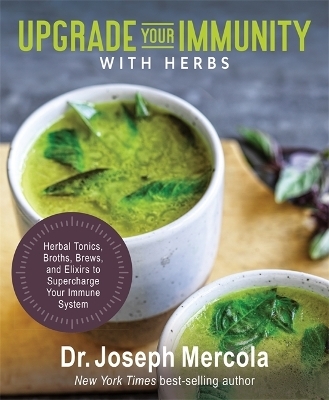 Upgrade Your Immunity with Herbs - Dr. Joseph Mercola