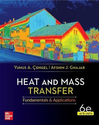 Heat And Mass Transfer, 6th Edition, Si Units - Yunus Cengel, Afshin Ghajar