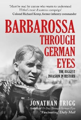 Barbarossa Through German Eyes - Jonathan Trigg