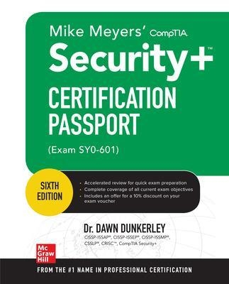 Mike Meyers' CompTIA Security+ Certification Passport, Sixth Edition (Exam SY0-601) - Dawn Dunkerley
