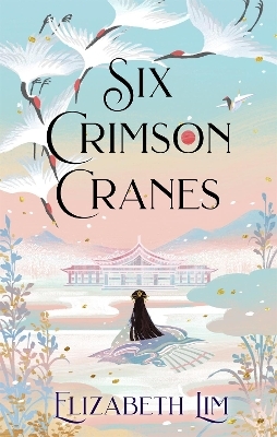 Six Crimson Cranes - Elizabeth Lim