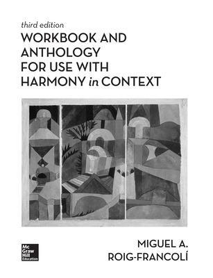 Workbook/Anthology for use with Harmony in Context - Miguel Roig-Francoli