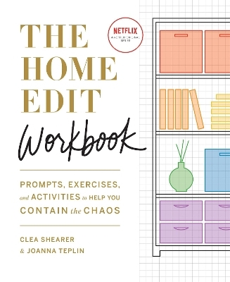 The Home Edit Workbook - Clea Shearer, Joanna Teplin