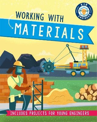 Kid Engineer: Working with Materials - Sonya Newland