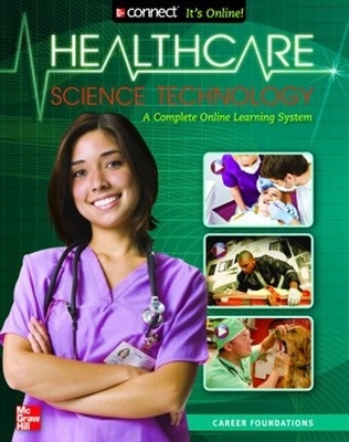Health Care Science Technology, Print Student Edition Class Set (25) and Connect Plus up to 50 users/school/year, 6 year subscription -  MCGRAW HILL