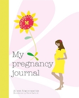 My Pregnancy Journal - Mackonochie, Alison