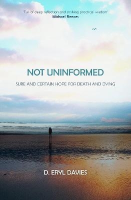 Not Uninformed - D. Eryl Davies