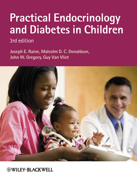 Practical Endocrinology and Diabetes in Children - Royal Hospital for Sick Children Malcolm D. C. (Consultant Paediatric Endocrinologist  Glasgow) Donaldson, Health Park John W. (University of Wales College of Medicine  Cardiff  UK) Gregory, Whittington Hospital Joseph E. (Consultant Paediatrician  London) Raine, Universite de Montreal Guy (Professeur de Pediatrie  Chef  Service d'Endocrinologie  Hopital Sainte-Justine  Montreal  Canada) Van-Vliet