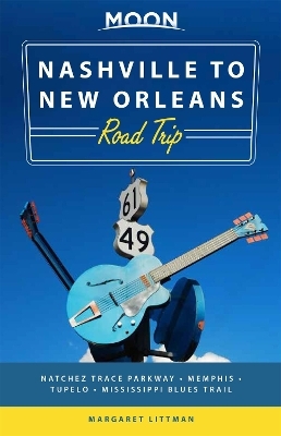 Moon Nashville to New Orleans Road Trip (Second Edition) - Margaret Littman