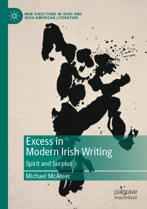 Excess in Modern Irish Writing - Michael McAteer