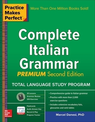 Practice Makes Perfect: Complete Italian Grammar, Premium Second Edition - Marcel Danesi