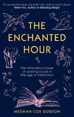 The Enchanted Hour - Meghan Cox Gurdon
