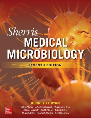 Sherris Medical Microbiology, Seventh Edition - Kenneth Ryan, Nafees Ahmad, J. Andrew Alspaugh, W. Lawrence Drew, Michael Lagunoff