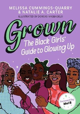 Grown: The Black Girls' Guide to Glowing Up - Melissa Cummings-Quarry, Natalie A Carter