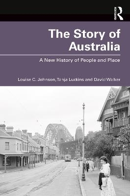 The Story of Australia - Louise Johnson, Tanja Luckins, David Walker