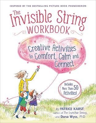 The Invisible String Workbook - Dana Wyss, Patrice Karst