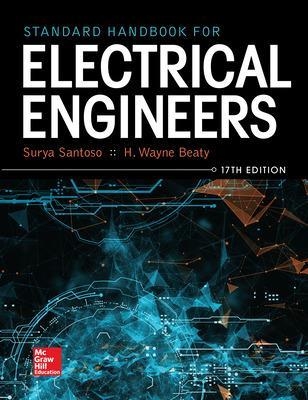 Standard Handbook for Electrical Engineers, Seventeenth Edition - Surya Santoso, H. Wayne Beaty
