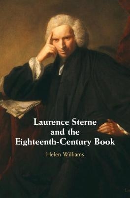 Laurence Sterne and the Eighteenth-Century Book - Helen Williams