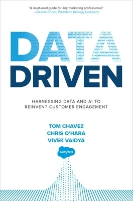 Data Driven: Harnessing Data and AI to Reinvent Customer Engagement - Tom Chavez, Chris O’Hara, Vivek Vaidya