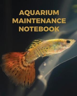 Aquarium Maintenance Notebook - Patricia Larson
