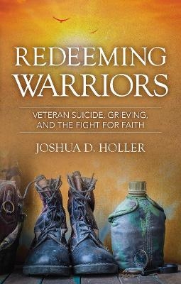 Redeeming Warriors - Josh Holler