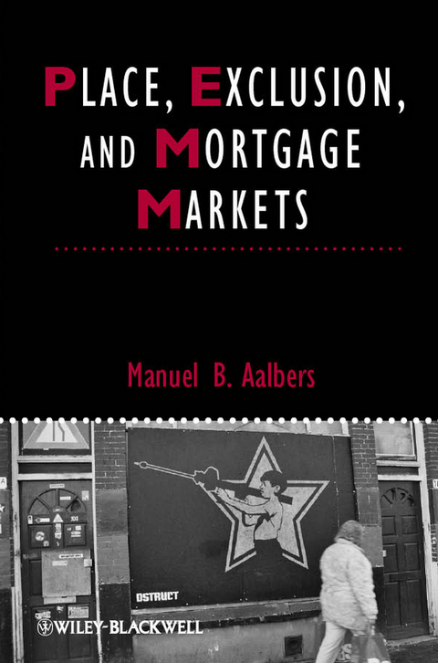 Place, Exclusion and Mortgage Markets -  Manuel B. Aalbers