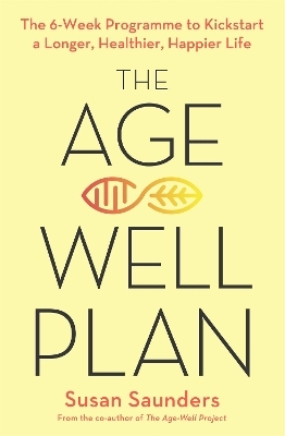 The Age-Well Plan - Susan Saunders
