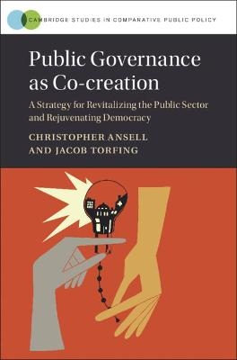 Public Governance as Co-creation - Christopher Ansell, Jacob Torfing