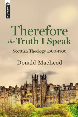 Therefore the Truth I Speak - Donald Macleod