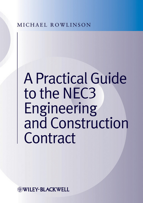 Practical Guide to the NEC3 Engineering and Construction Contract -  Michael Rowlinson