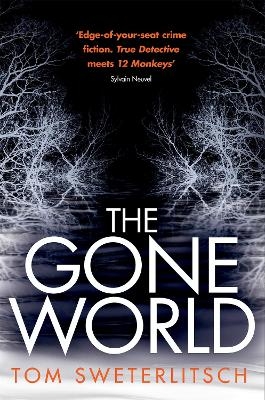 The Gone World - Tom Sweterlitsch