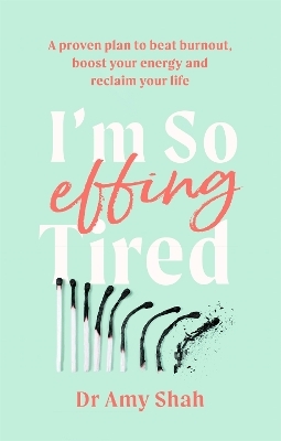 I'm So Effing Tired - Amy Shah