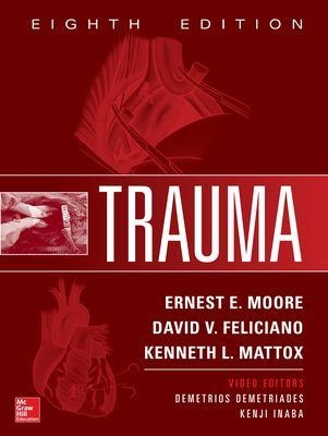 Trauma, Eighth Edition - Ernest Moore, David Feliciano, Kenneth Mattox