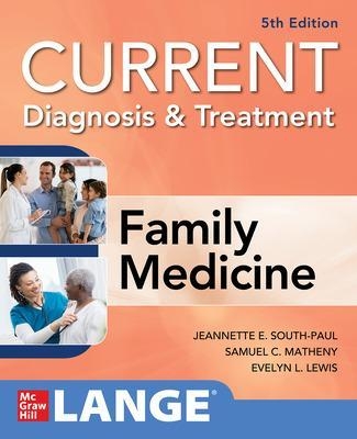 CURRENT Diagnosis & Treatment in Family Medicine - Jeannette South-Paul, Samuel Matheny, Evelyn Lewis
